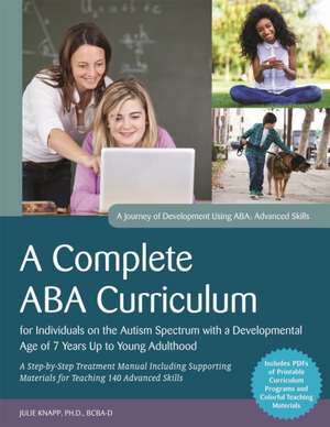 A Complete ABA Curriculum for Individuals on the Autism Spectrum with a Developmental Age of 7 Years Up to Young Adulthood de Carolline Turnbull