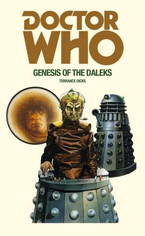 DOCTOR WHO: GENESIS OF THE DALEKS de Terrance Dicks