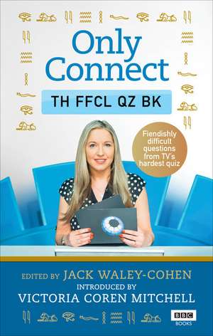 Only Connect: The Official Quiz Book de Jack Waley-Cohen