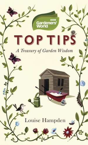 Gardeners' World Top Tips de Louise Hampden