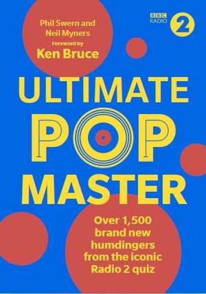 Ultimate Popmaster: Over 1,500 Brand New Questions from the Iconic BBC Radio 2 Quiz Volume 2 de Phil Swern