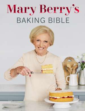 Mary Berry's Baking Bible de Mary Berry