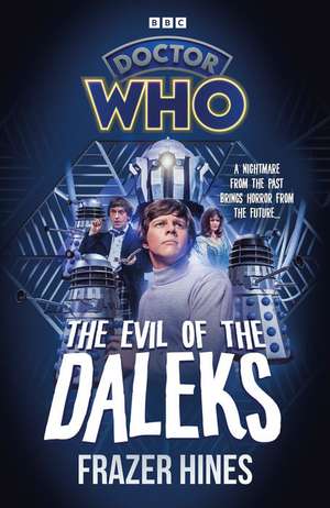 Doctor Who: Evil of the Daleks de Frazer Hines