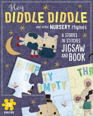 Jigsaw Puzzle Slipcase: Hey Diddle Diddle and Other Nursery Rhymes: A Stories-in-Stitches Jigsaw and Book de Ltd. Make Believe Ideas