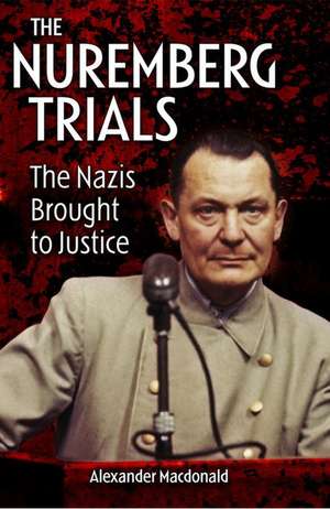 The Nuremberg Trials de Alexander MacDonald