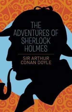 The Adventures of Sherlock Holmes de Arthur Conan Doyle