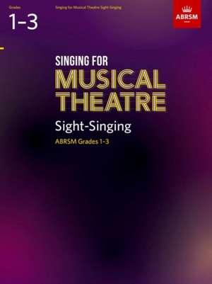 Singing for Musical Theatre Sight-Singing, ABRSM Grades 1-3, from 2019 de ABRSM