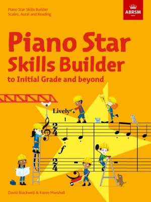 Piano Star: Skills Builder: Scales, Aural and Reading, to Initial Grade and beyond de David Blackwell