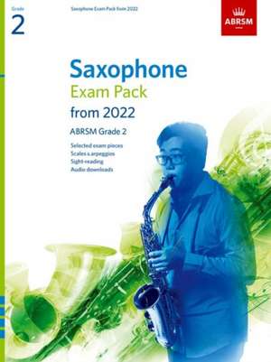 Saxophone Exam Pack from 2022, ABRSM Grade 2: Selected from the syllabus from 2022. Score & Part, Audio Downloads, Scales & Sight-Reading de ABRSM