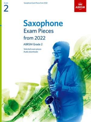 Saxophone Exam Pieces from 2022, ABRSM Grade 2: Selected from the syllabus from 2022. Score & Part, Audio Downloads de ABRSM