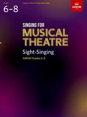 Singing for Musical Theatre Sight-Singing, ABRSM Grades 6-8, from 2022 de ABRSM