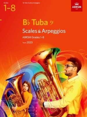 Scales and Arpeggios for B flat Tuba (bass clef), ABRSM Grades 1-8, from 2023 de ABRSM