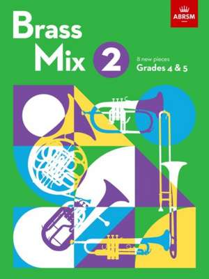 Brass Mix, Book 2: 8 new pieces for Brass, Grades 4 & 5 de ABRSM