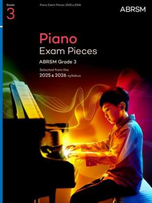 Piano Exam Pieces 2025 & 2026, ABRSM Grade 3: Selected from the 2025 & 2026 syllabus de ABRSM