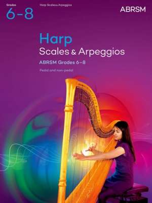 Scales and Arpeggios for Harp, ABRSM Grades 6-8, from 2025 de ABRSM