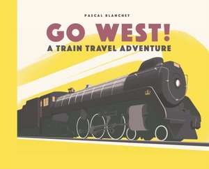 Go West! de Pascal Blanchet