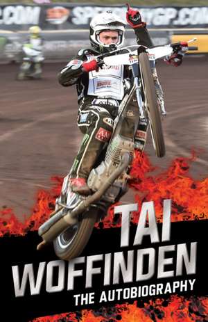 Raw Speed - The Autobiography of the Three-Times World Speedway Champion de Tai Woffinden