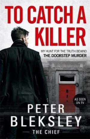 To Catch a Killer de Peter Bleksley