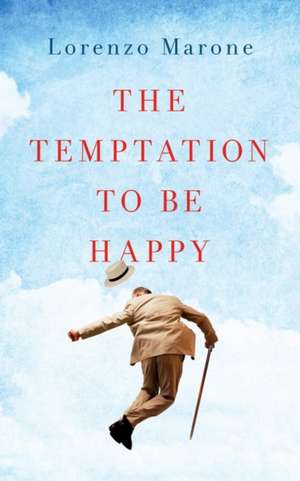 The Temptation to Be Happy de Lorenzo Marone