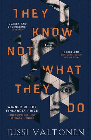 They Know Not What They Do de Jussi Valtonen