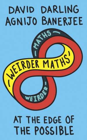 Weirder Maths de Agnijo Banerjee