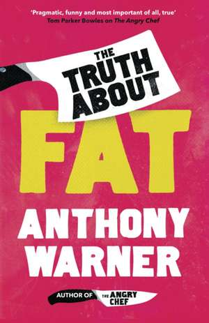 The Truth about Fat de Anthony Warner