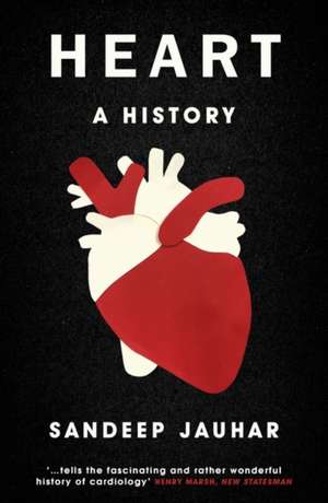 Heart: A History de Sandeep Jauhar