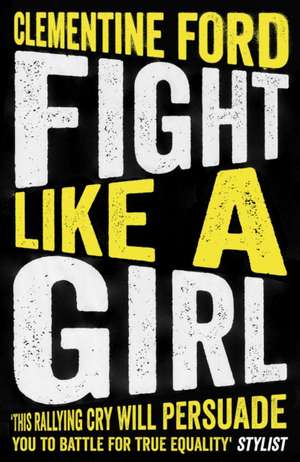 Fight Like a Girl de Clementine Ford