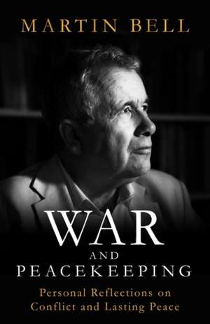 War and Peacekeeping de Martin Bell