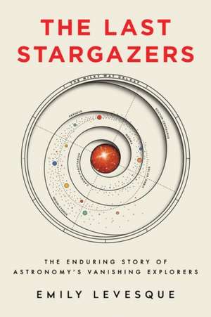 Levesque, E: The Last Stargazers de Emily Levesque