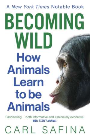 Becoming Wild de Carl Safina