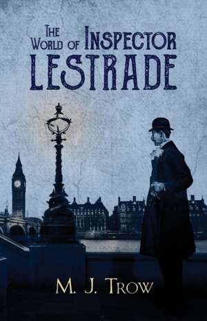 The World of Inspector Lestrade de M. J. Trow