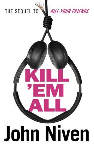 Niven, J: Kill 'Em All de John Niven