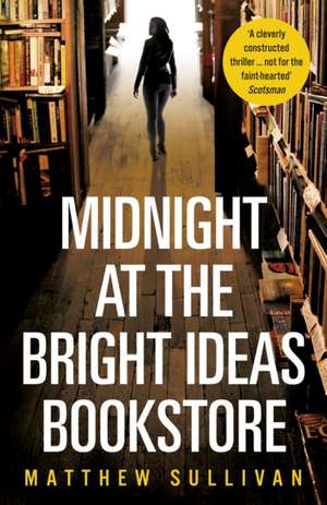 Midnight at the Bright Ideas Bookstore de Matthew Sullivan