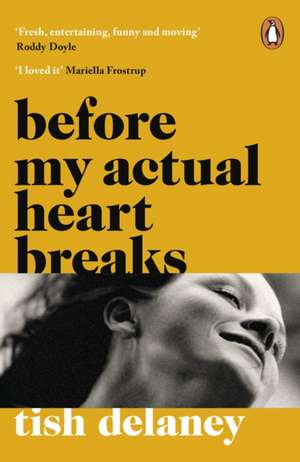 Before My Actual Heart Breaks de Tish Delaney