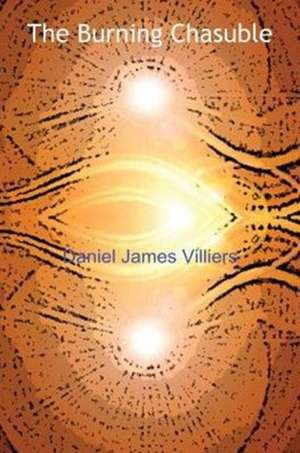 The Burning Chasuble de Daniel James Villiers