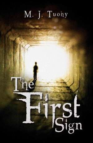 First Sign de M. J. Tuohy