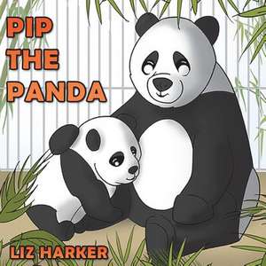 Pip The Panda de Liz Harker