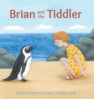 Brian and the Tiddler de Christopher James Hancock