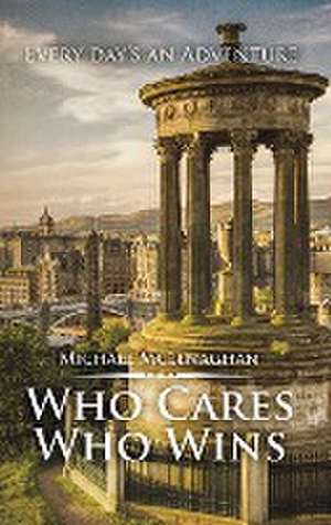 Who Cares Who Wins de Michael McLenaghan