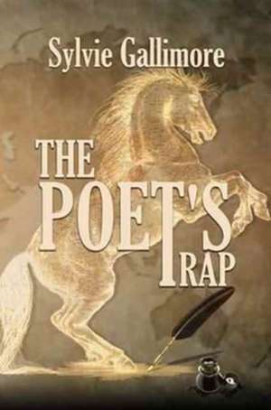 The Poet's Trap de Sylvie Gallimore