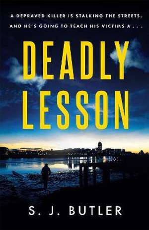 Deadly Lesson de S. J. Butler