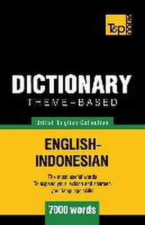 Theme-based dictionary British English-Indonesian - 7000 words de Andrey Taranov