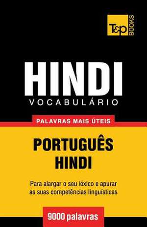 Vocabulario Portugues-Hindi - 9000 Palavras Mais Uteis de Andrey Taranov