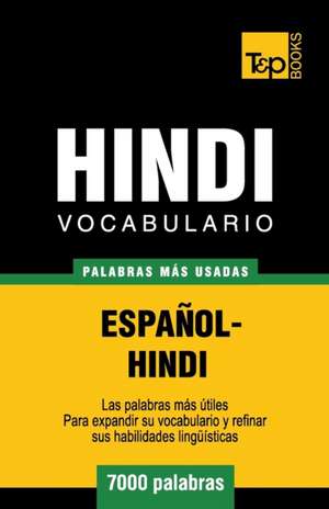 Vocabulario Espanol-Hindi - 7000 Palabras Mas Usadas de Andrey Taranov