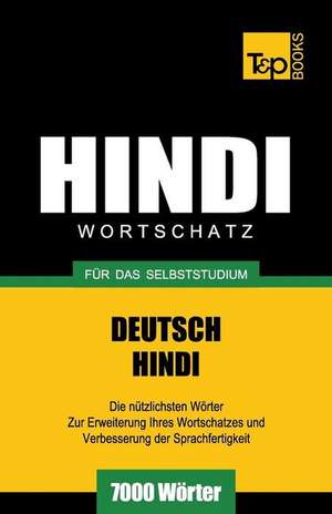 Wortschatz Deutsch-Hindi Fur Das Selbststudium - 7000 Worter de Andrey Taranov