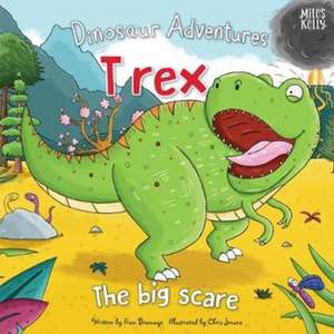 Dinosaur Adventures: T rex - The big scare de Fran Bromage