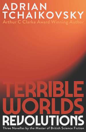 Terrible Worlds: Revolutions de Adrian Tchaikovsky