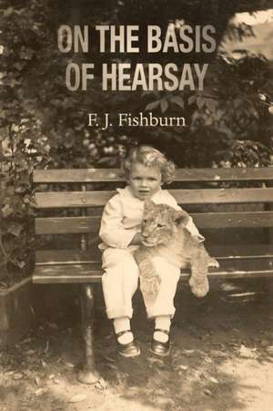 On the Basis of Hearsay de F. J. Fishburn