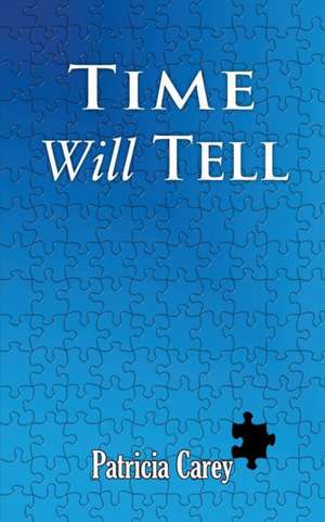 Time Will Tell de Patricia Carey